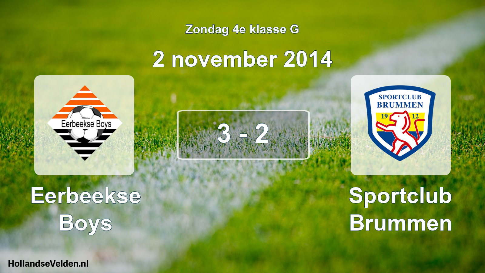 Total number of matches played: Eerbeekse Boys - Sportclub Brummen 3 - 2 (2 November 2014)