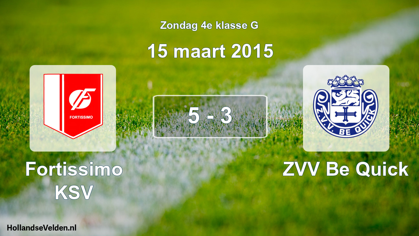 Total number of matches played: Fortissimo KSV - ZVV Be Quick 5 - 3 (15 March 2015)