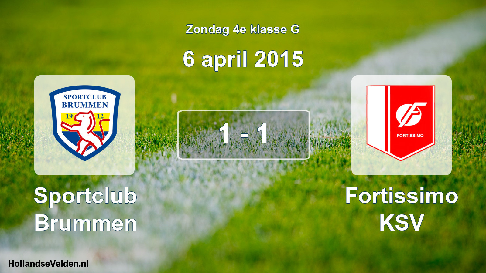 Total number of matches played: Sportclub Brummen - Fortissimo KSV 1 - 1 (6 April 2015)