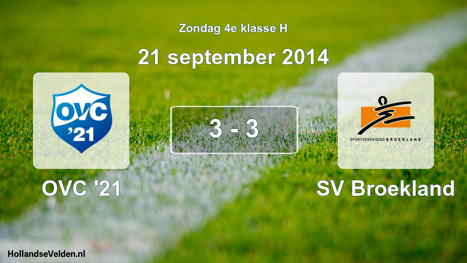 Total number of matches played: OVC '21 - SV Broekland 3 - 3 (21 September 2014)