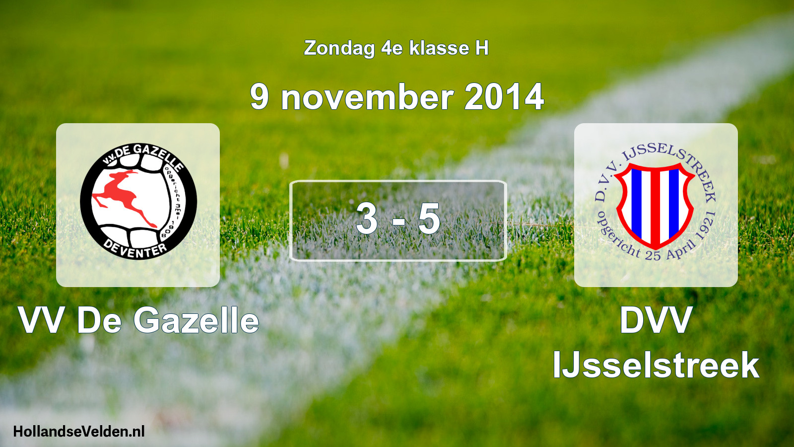 Total number of matches played: VV De Gazelle - DVV IJsselstreek 3 - 5 (9 November 2014)