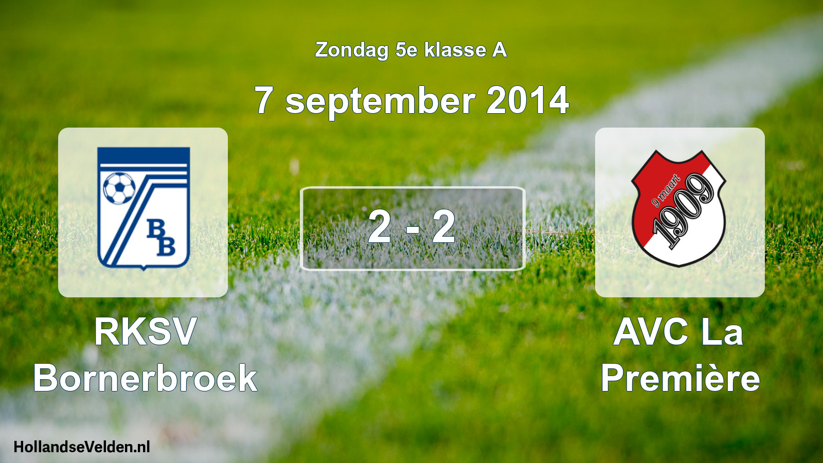 Total number of matches played: RKSV Bornerbroek - AVC La Première 2 - 2 (7 September 2014)