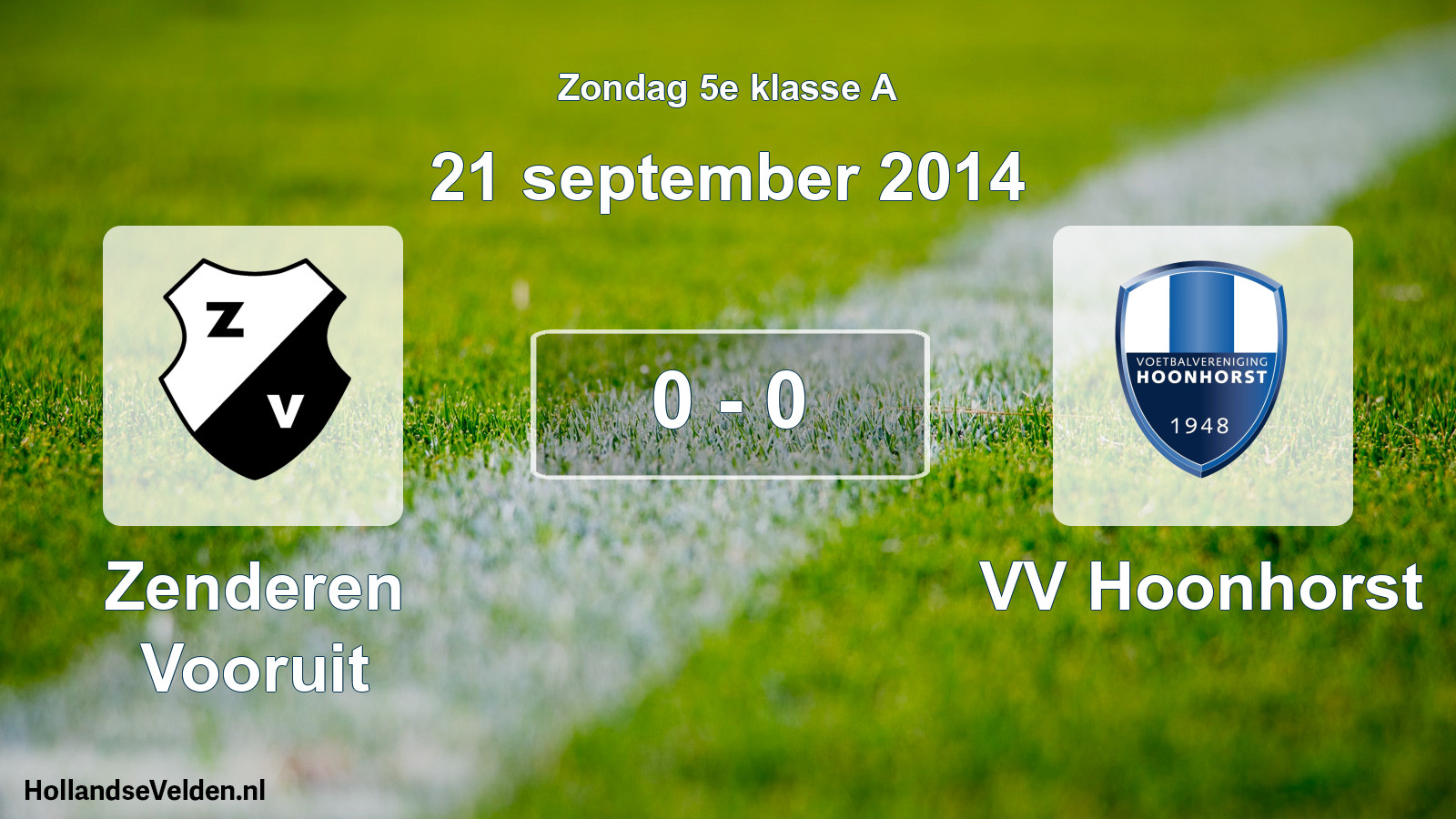 Total number of matches played: Zenderen Vooruit - VV Hoonhorst 0 - 0 (21 September 2014)