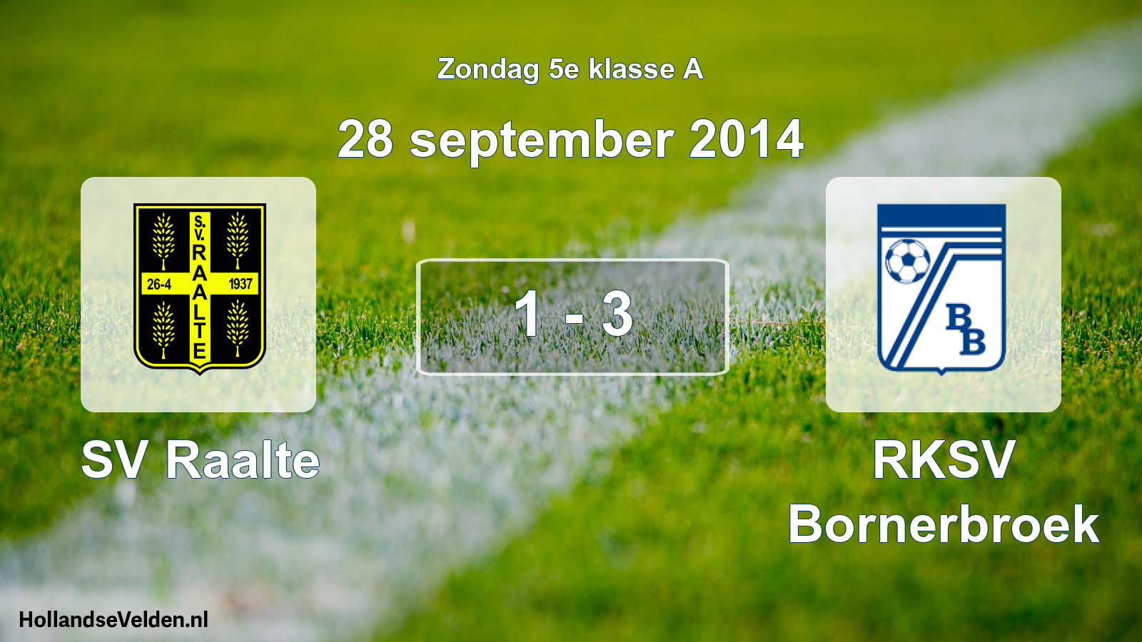 Total number of matches played: SV Raalte - RKSV Bornerbroek 1 - 3 (28 September 2014)