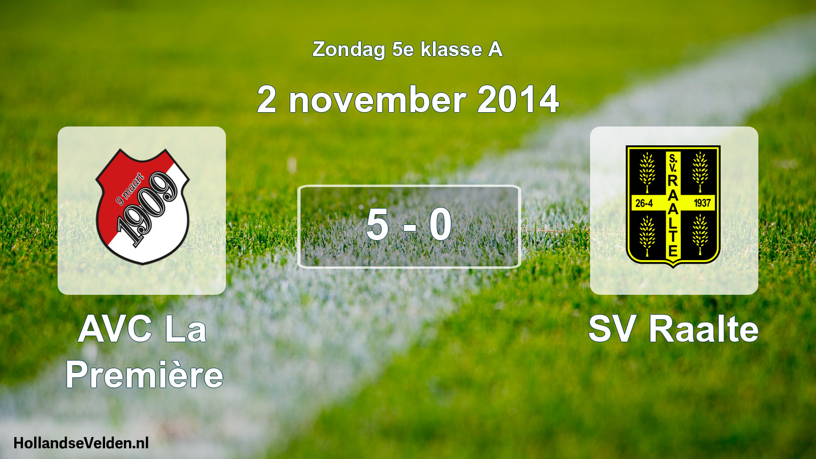 Total number of matches played: AVC La Première - SV Raalte 5 - 0 (2 November 2014)
