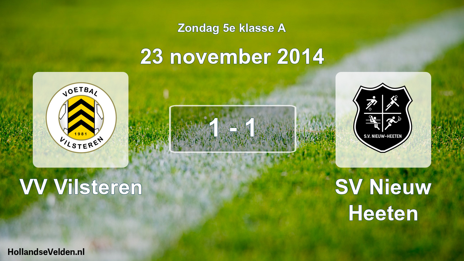 Total number of matches played: VV Vilsteren - SV Nieuw Heeten 1 - 1 (23 November 2014)