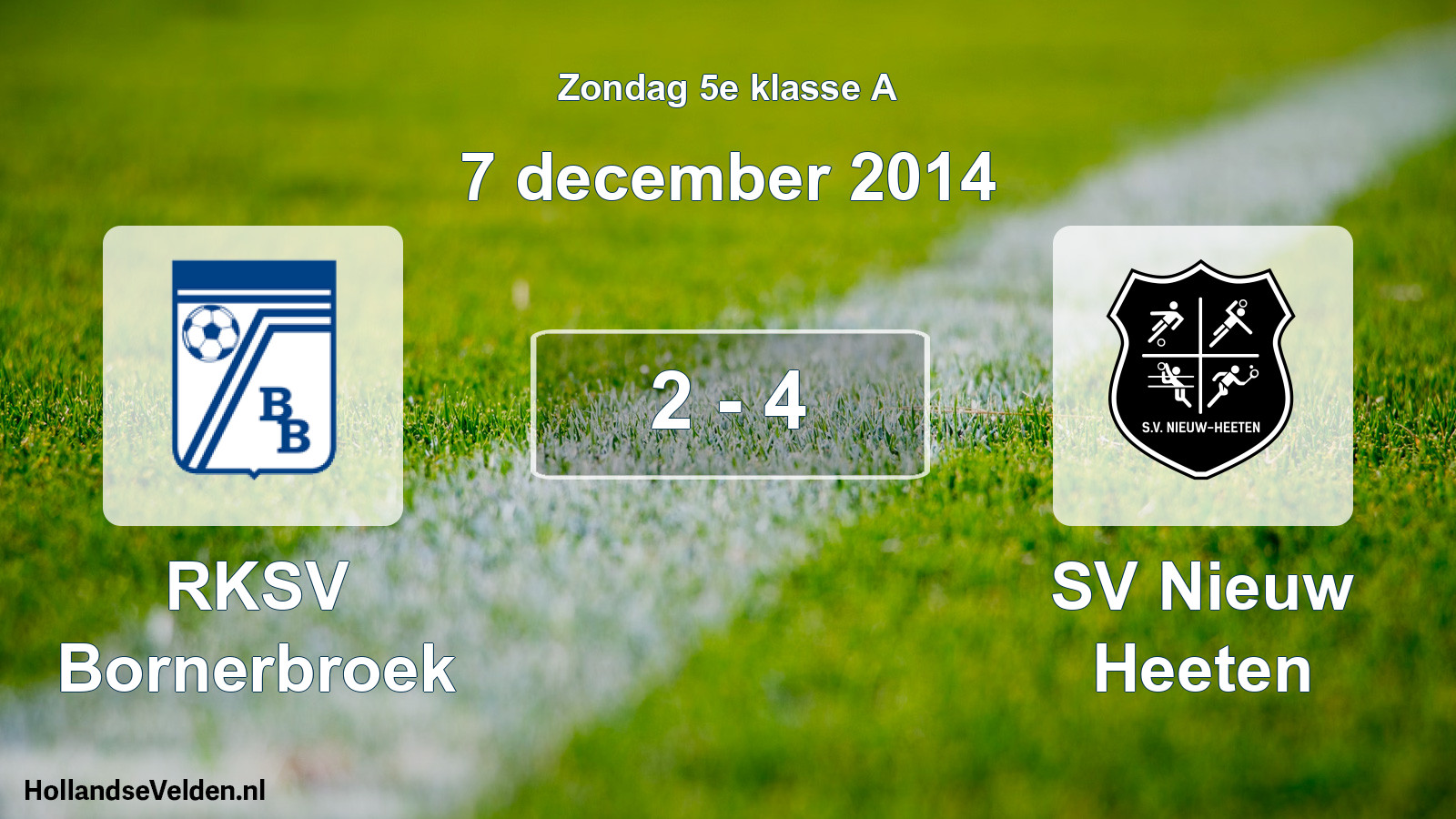 Total number of matches played: RKSV Bornerbroek - SV Nieuw Heeten 2 - 4 (7 December 2014)