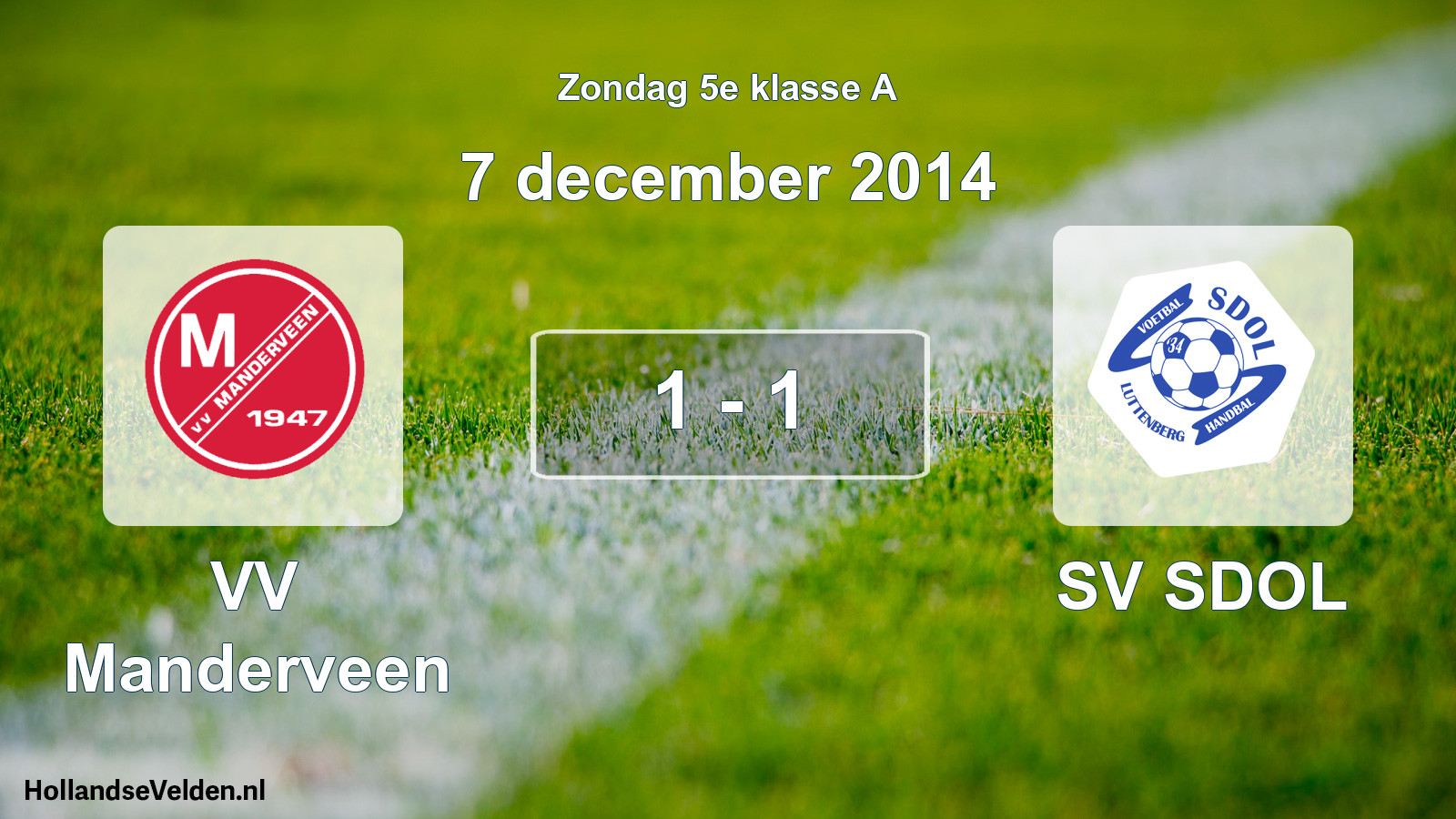 Total number of matches played: VV Manderveen - SV SDOL 1 - 1 (7 December 2014)