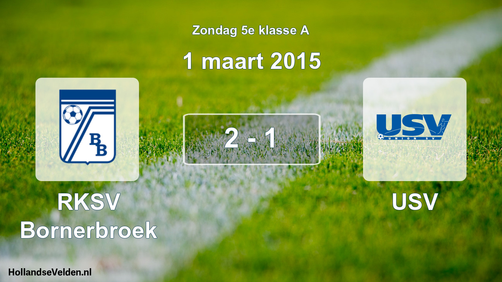 Total number of matches played: RKSV Bornerbroek - USV 2 - 1 (1 March 2015)