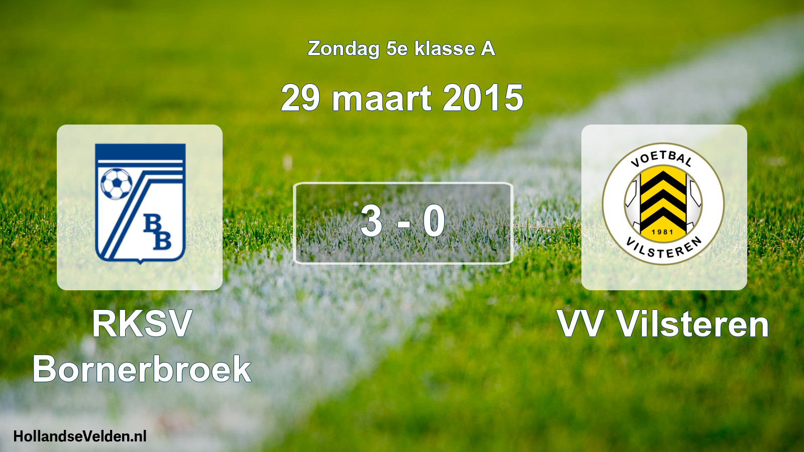 Total number of matches played: RKSV Bornerbroek - VV Vilsteren 3 - 0 (29 March 2015)