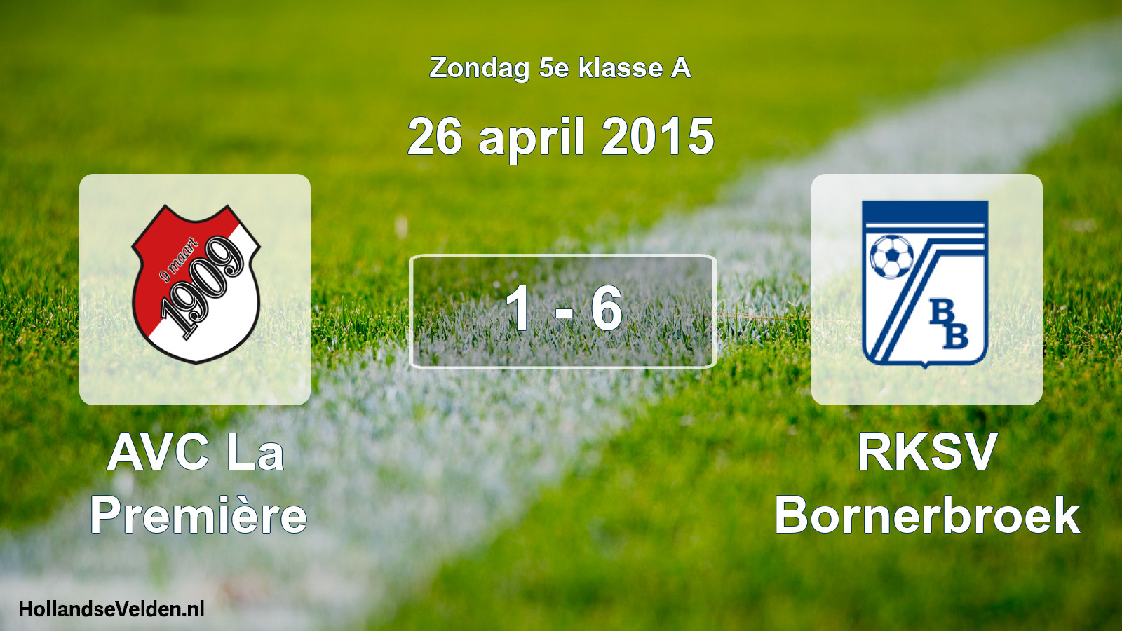 Total number of matches played: AVC La Première - RKSV Bornerbroek 1 - 6 (26 April 2015)