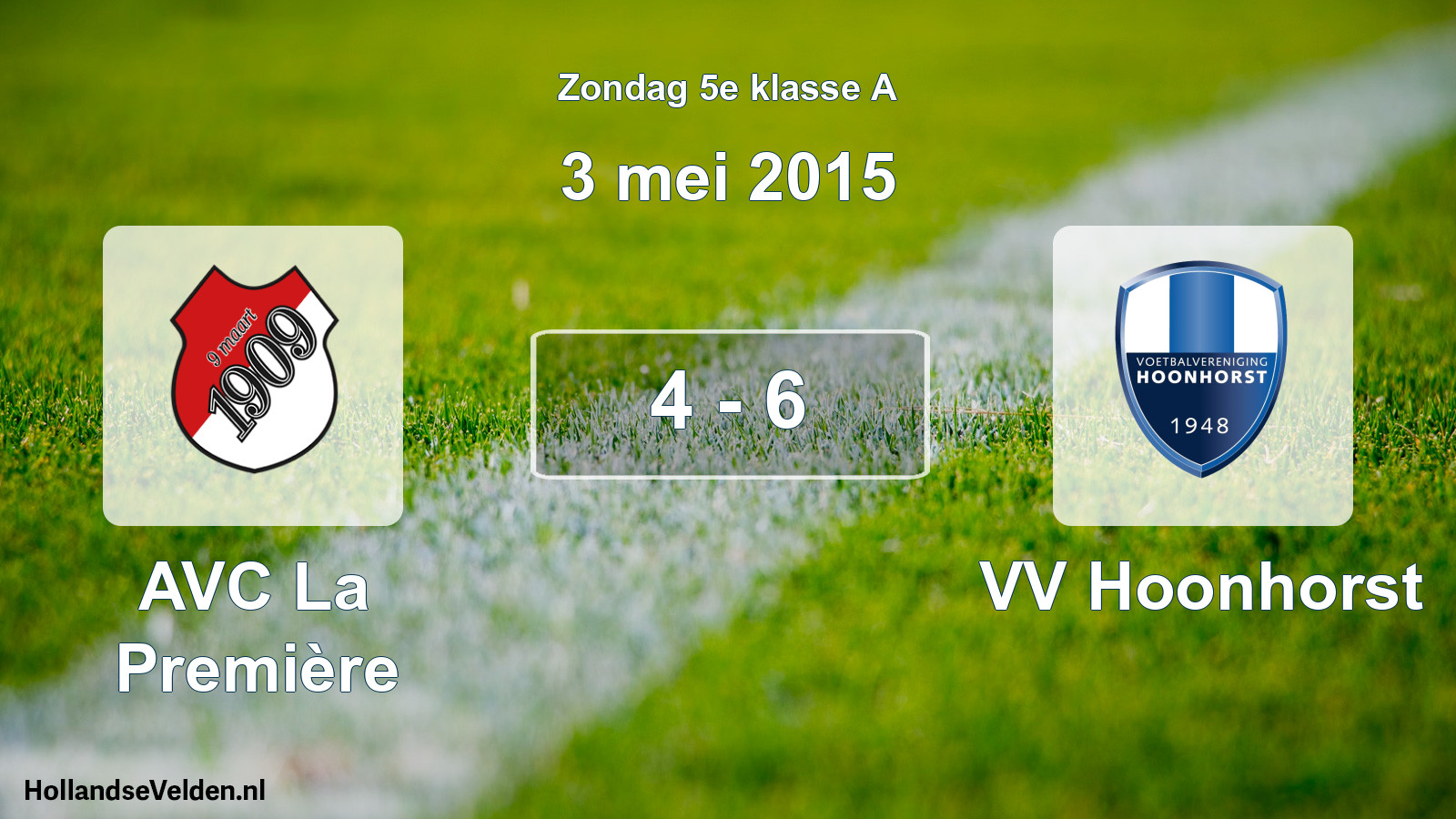 Total number of matches played: AVC La Première - VV Hoonhorst 4 - 6 (3 May 2015)