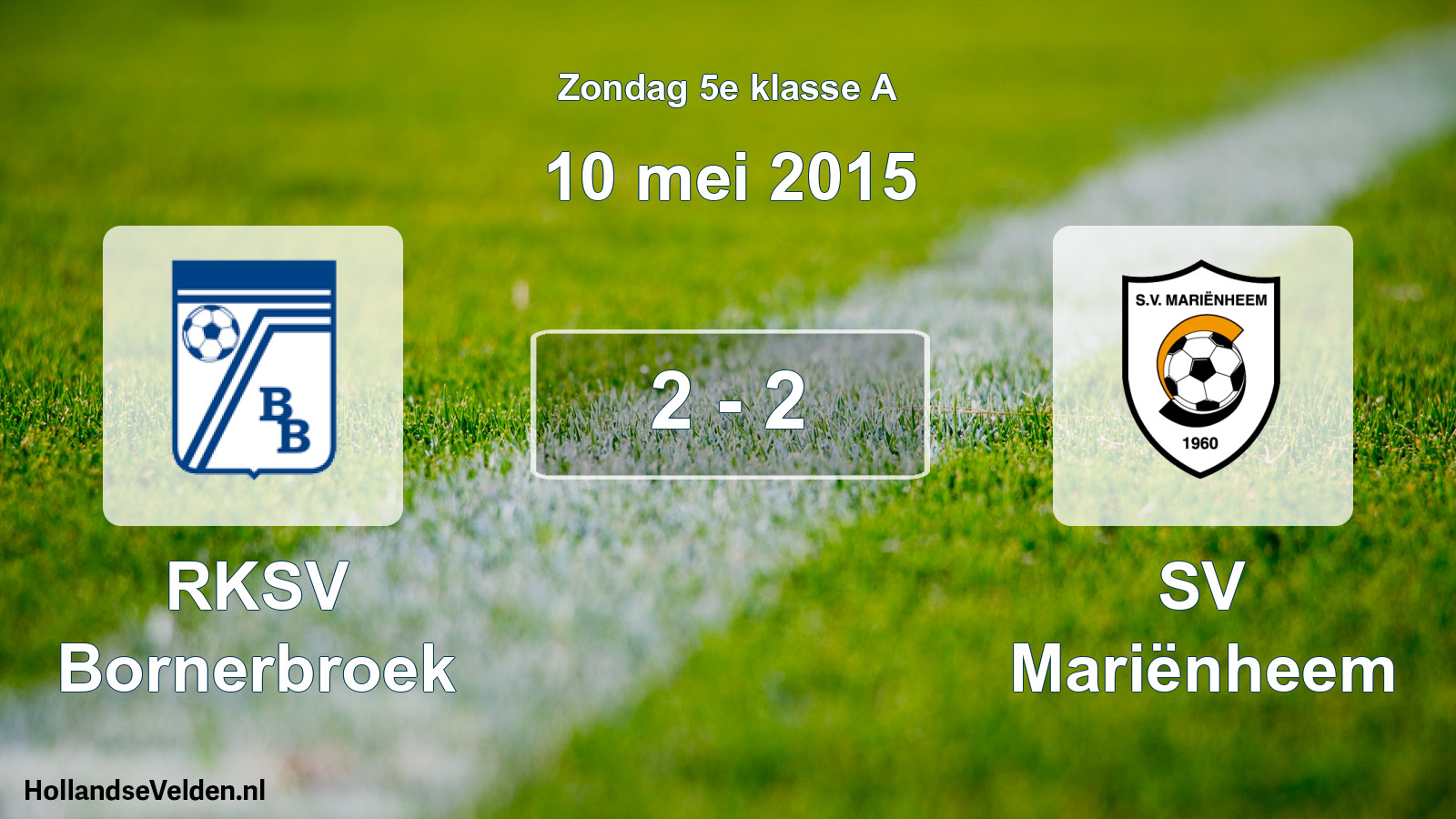 Total number of matches played: RKSV Bornerbroek - SV Mariënheem 2 - 2 (10 May 2015)