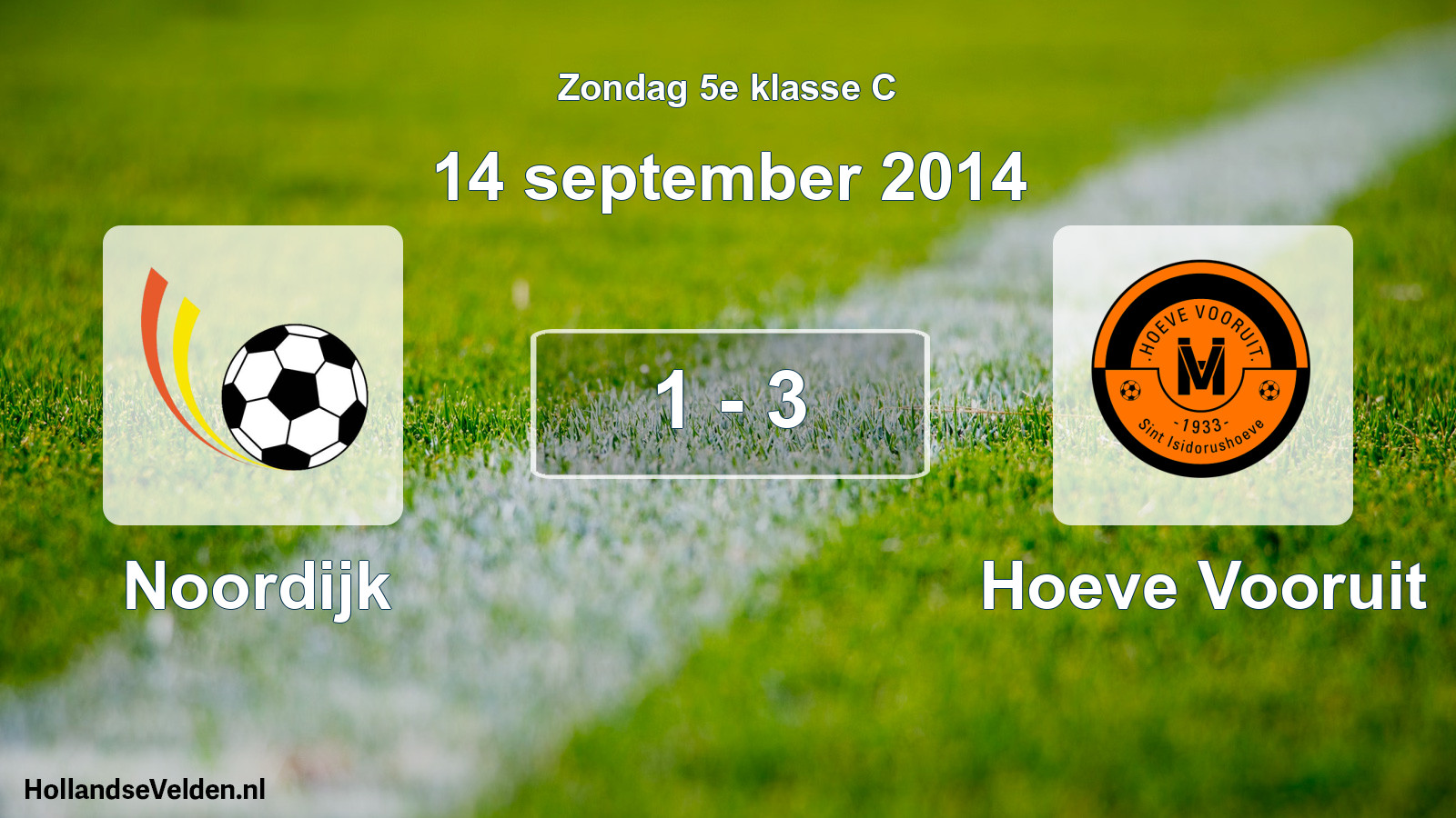 Total number of matches played: Noordijk - Hoeve Vooruit 1 - 3 (14 September 2014)