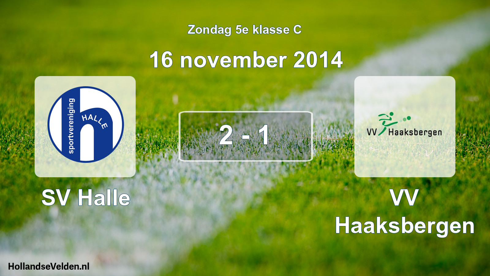 Total number of matches played: SV Halle - VV Haaksbergen 2 - 1 (16 November 2014)