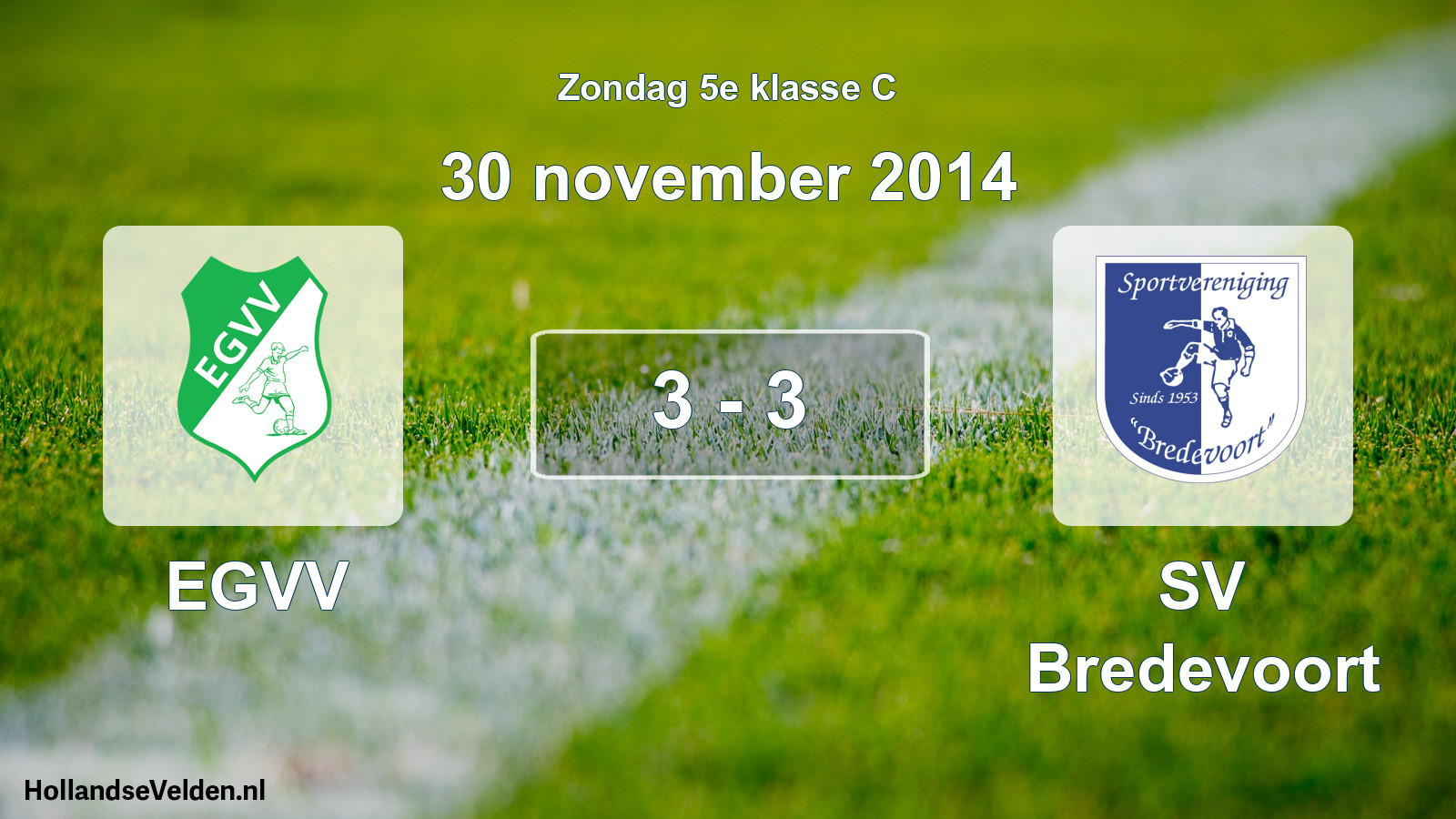 Total number of matches played: EGVV - SV Bredevoort 3 - 3 (30 November 2014)