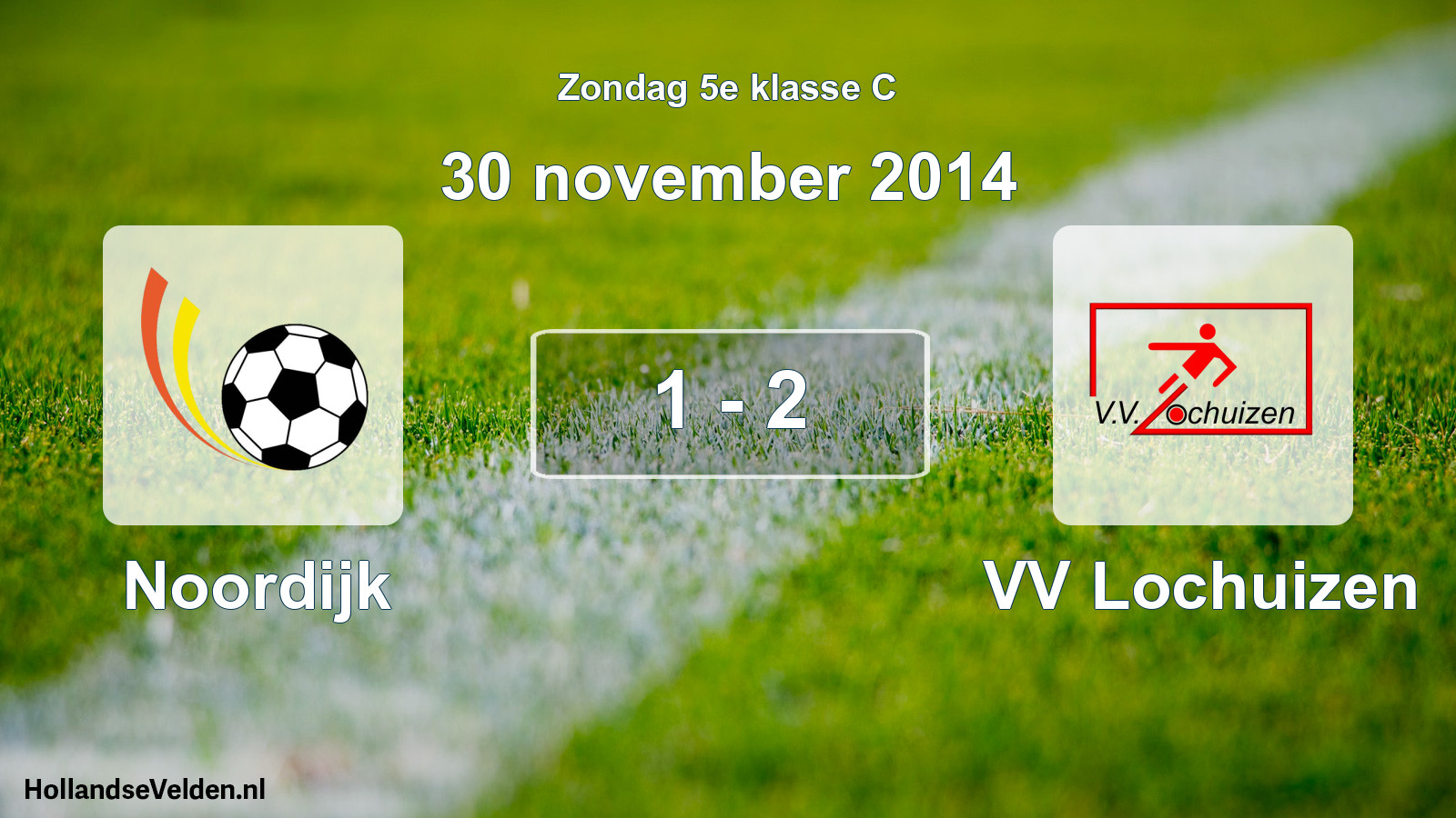 Total number of matches played: Noordijk - VV Lochuizen 1 - 2 (30 November 2014)