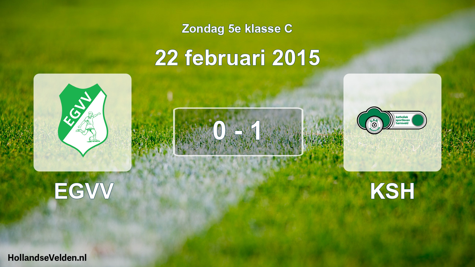 Total number of matches played: EGVV - KSH 0 - 1 (22 February 2015)