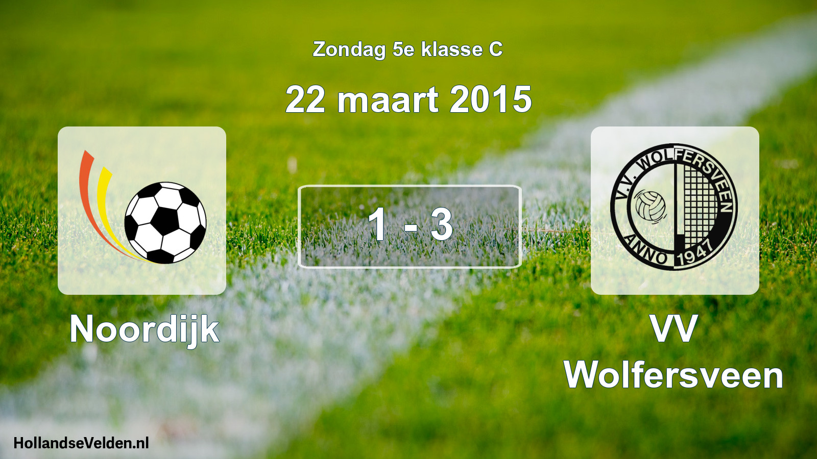 Total number of matches played: Noordijk - VV Wolfersveen 1 - 3 (22 March 2015)