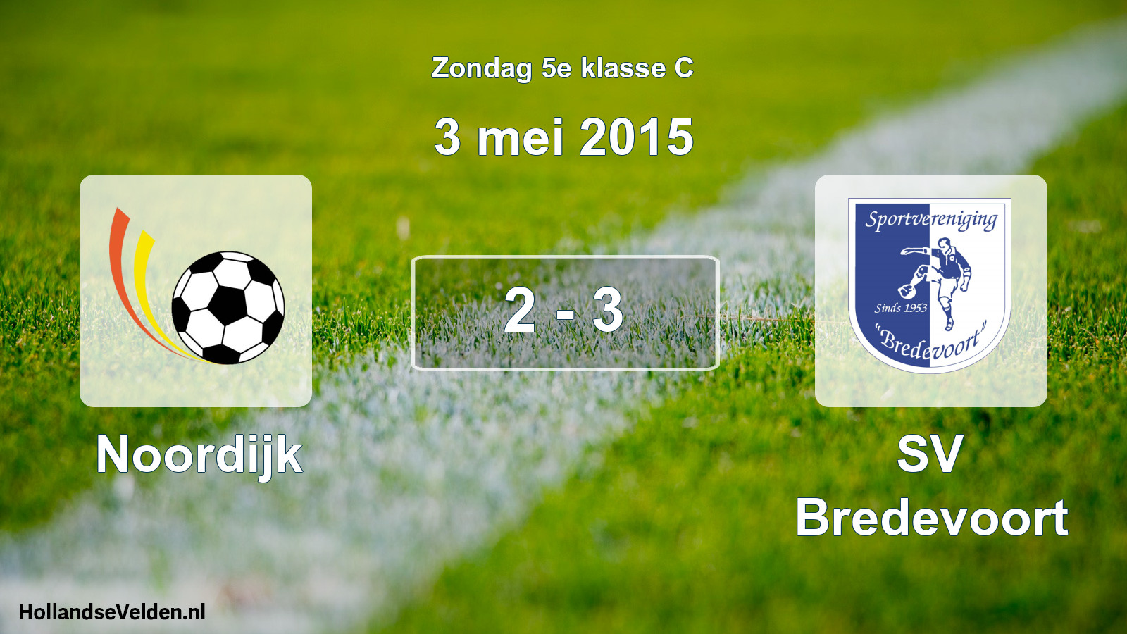 Total number of matches played: Noordijk - SV Bredevoort 2 - 3 (3 May 2015)
