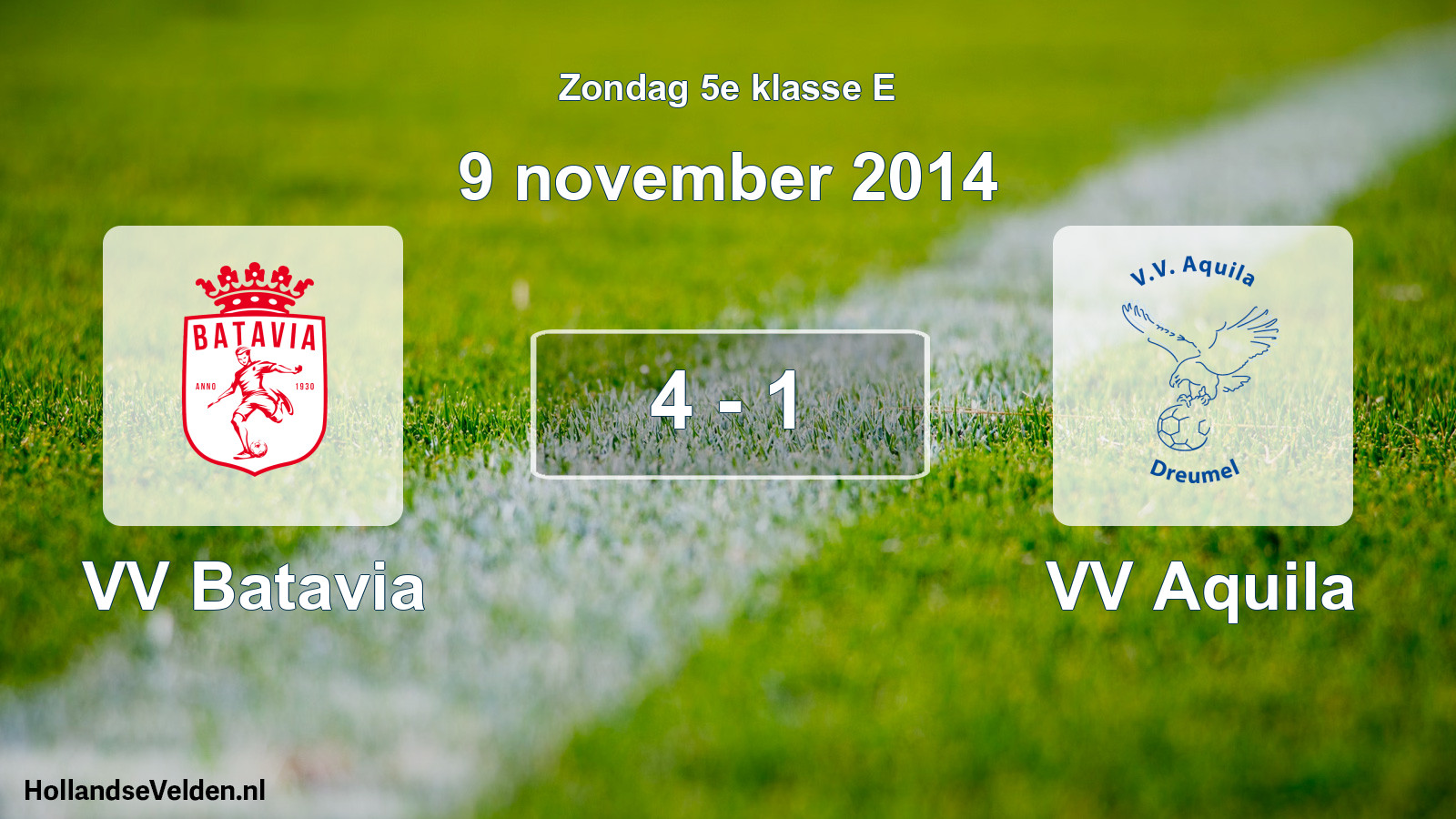 Total number of matches played: VV Batavia - VV Aquila 4 - 1 (9 November 2014)
