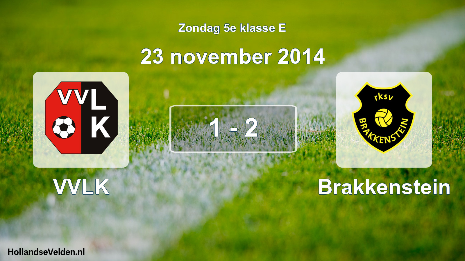 Total number of matches played: VVLK - Brakkenstein 1 - 2 (23 November 2014)