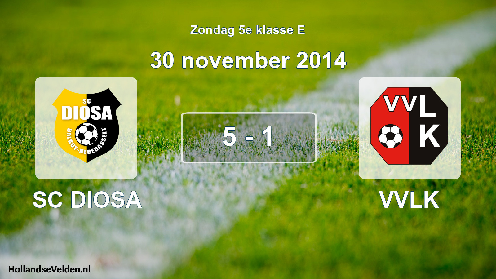 Total number of matches played: SC DIOSA - VVLK 5 - 1 (30 November 2014)