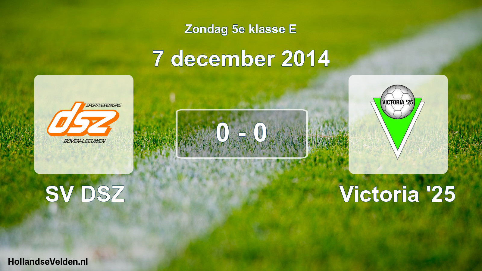 Total number of matches played: SV DSZ - Victoria '25 0 - 0 (7 December 2014)