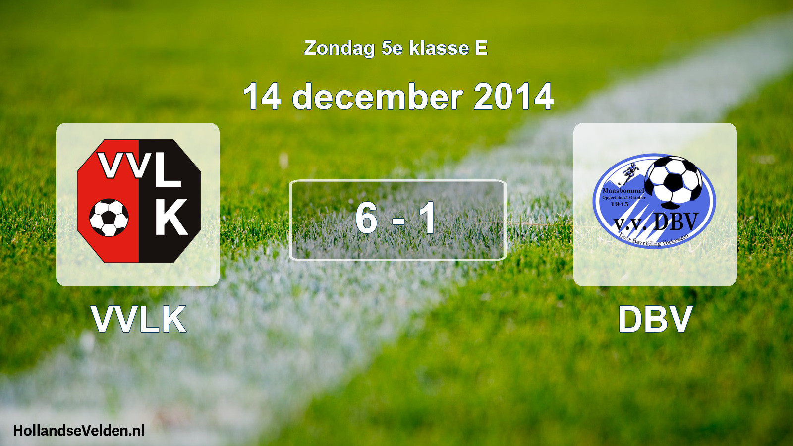 Total number of matches played: VVLK - DBV 6 - 1 (14 December 2014)