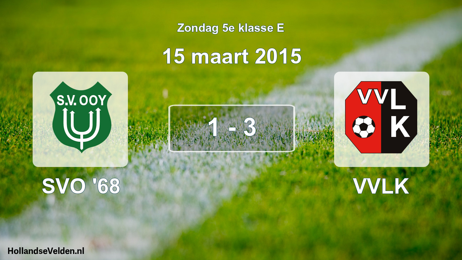 Total number of matches played: SVO '68 - VVLK 1 - 3 (15 March 2015)