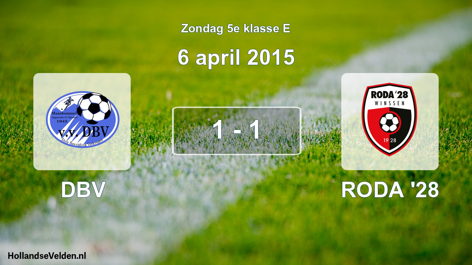 Total number of matches played: DBV - RODA '28 1 - 1 (6 April 2015)