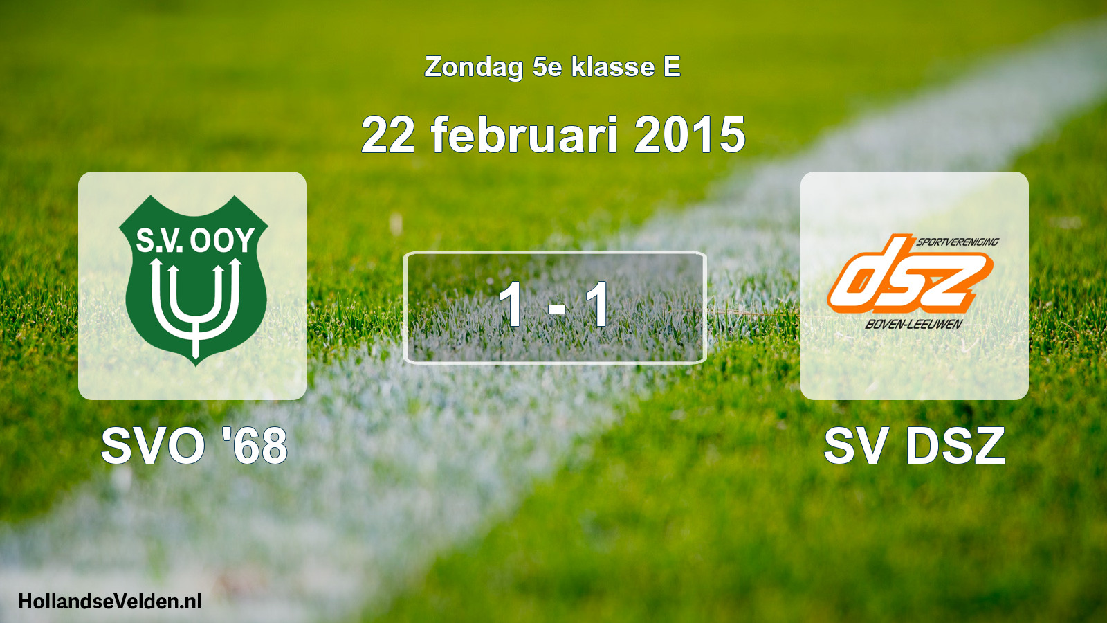 Total number of matches played: SVO '68 - SV DSZ 1 - 1 (22 February 2015)