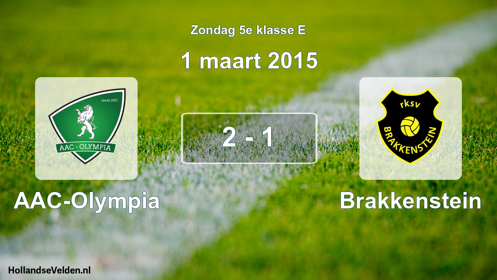 Total number of matches played: AAC-Olympia - Brakkenstein 2 - 1 (1 March 2015)