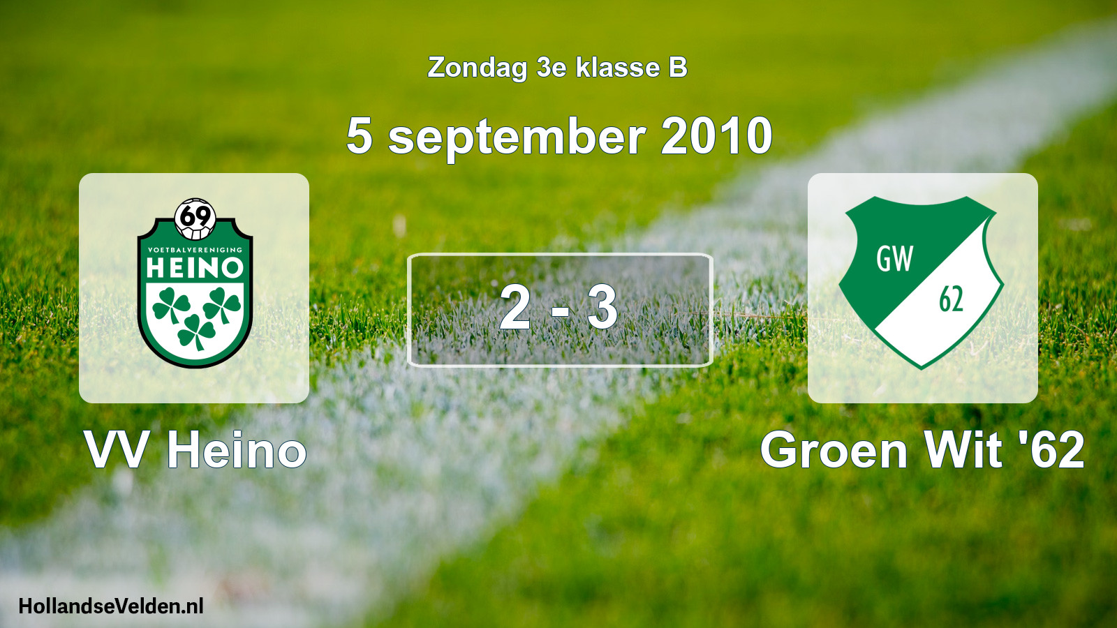 Total number of matches played: VV Heino - Groen Wit '62 2 - 3 (5 September 2010)