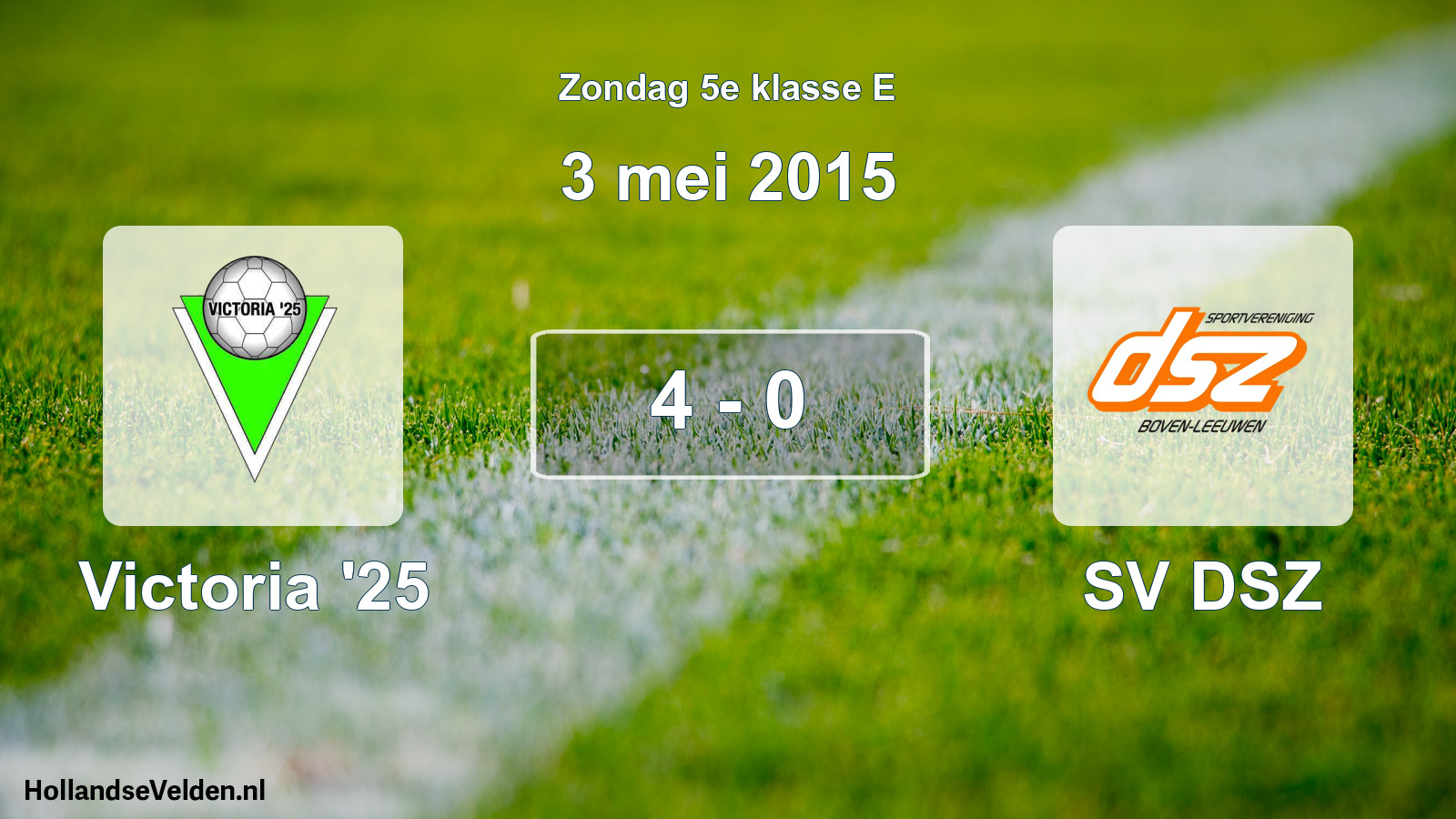 Total number of matches played: Victoria '25 - SV DSZ 4 - 0 (3 May 2015)