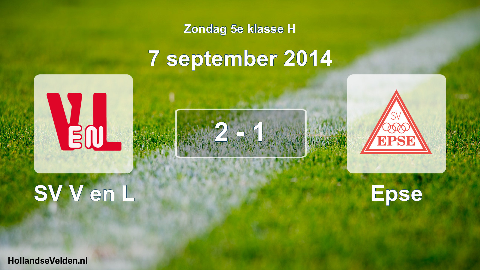 Total number of matches played: SV V en L - Epse 2 - 1 (7 September 2014)