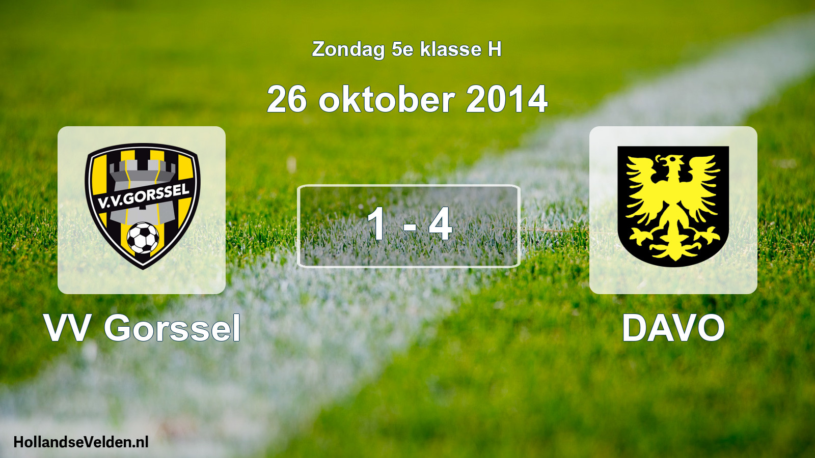 Total number of matches played: VV Gorssel - DAVO 1 - 4 (26 October 2014)
