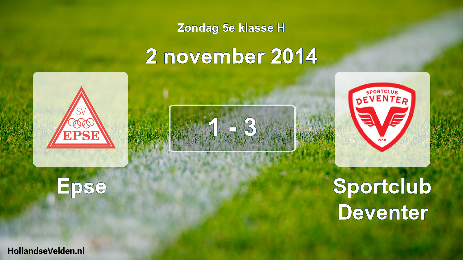 Total number of matches played: Epse - Sportclub Deventer 1 - 3 (2 November 2014)