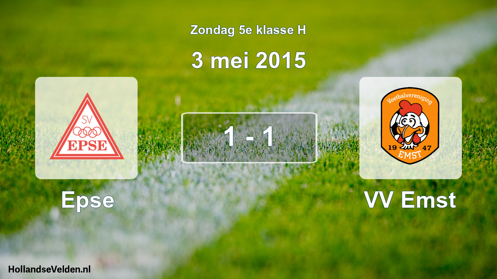 Total number of matches played: Epse - VV Emst 1 - 1 (3 May 2015)