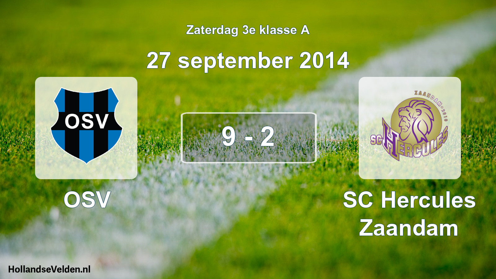 Total number of matches played: OSV - SC Hercules Zaandam 9 - 2 (27 September 2014)