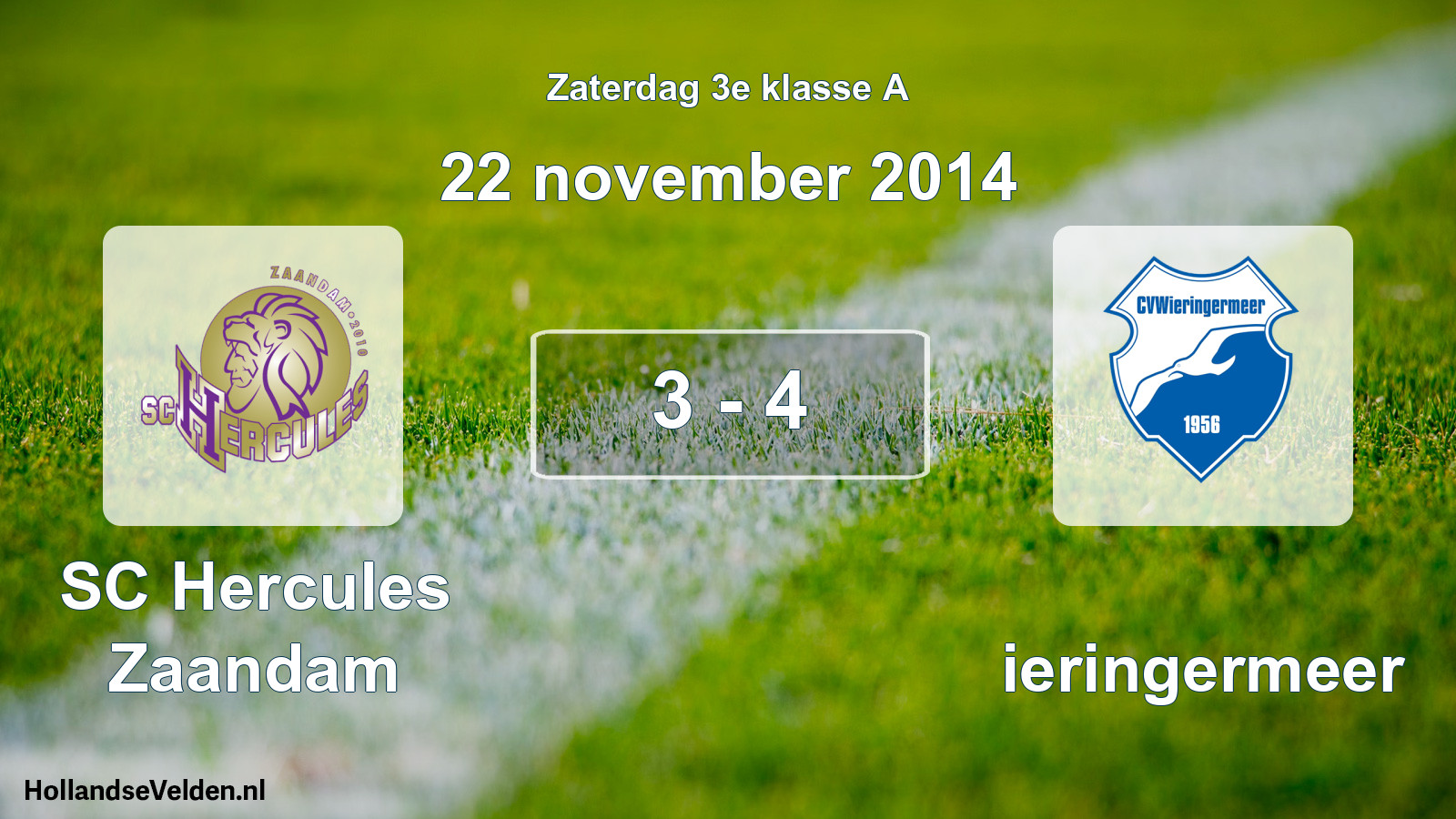 Total number of matches played: SC Hercules Zaandam - Wieringermeer 3 - 4 (22 November 2014)