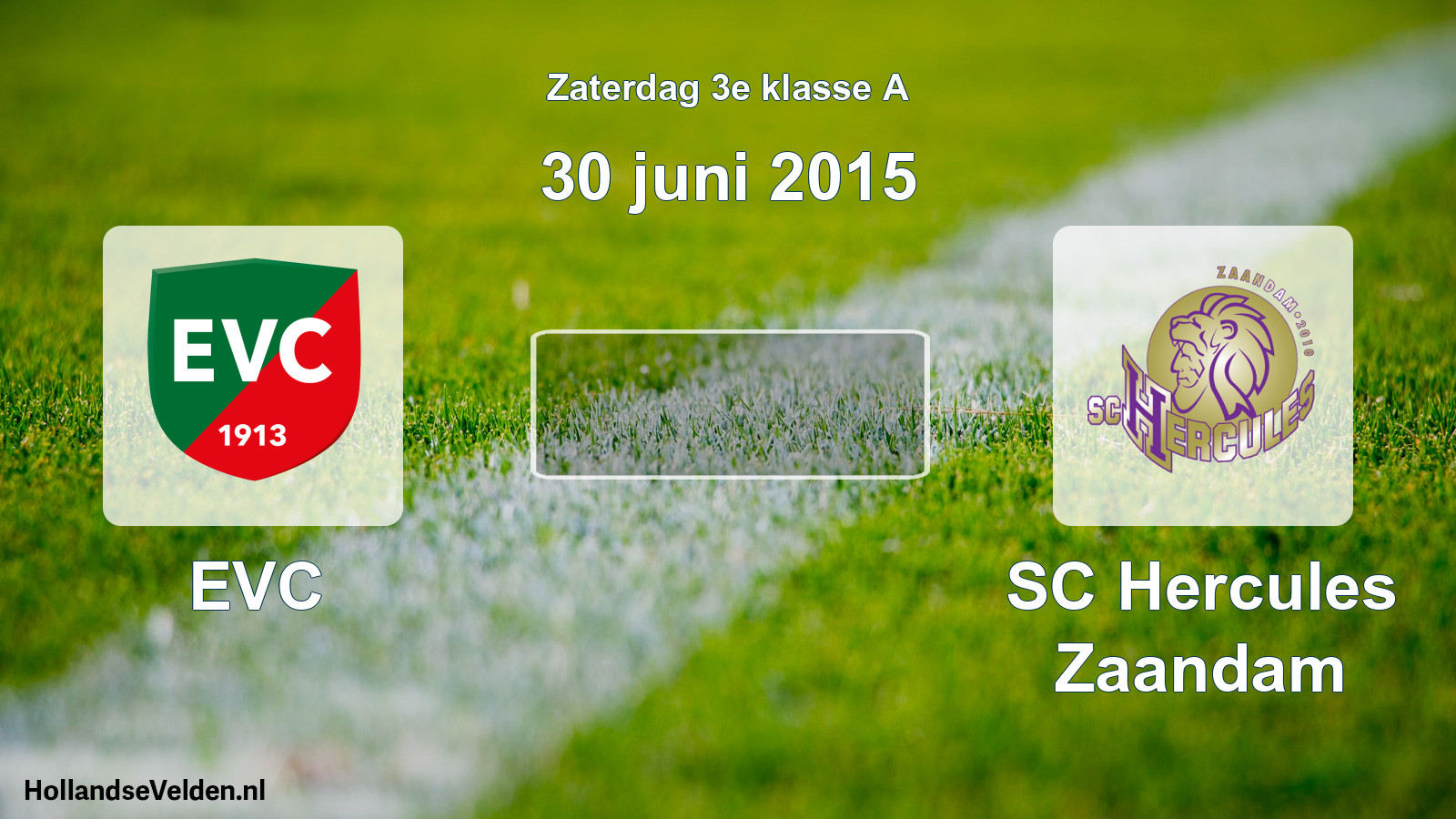 Scheduled Match: EVC - SC Hercules Zaandam (30 June 2015)
