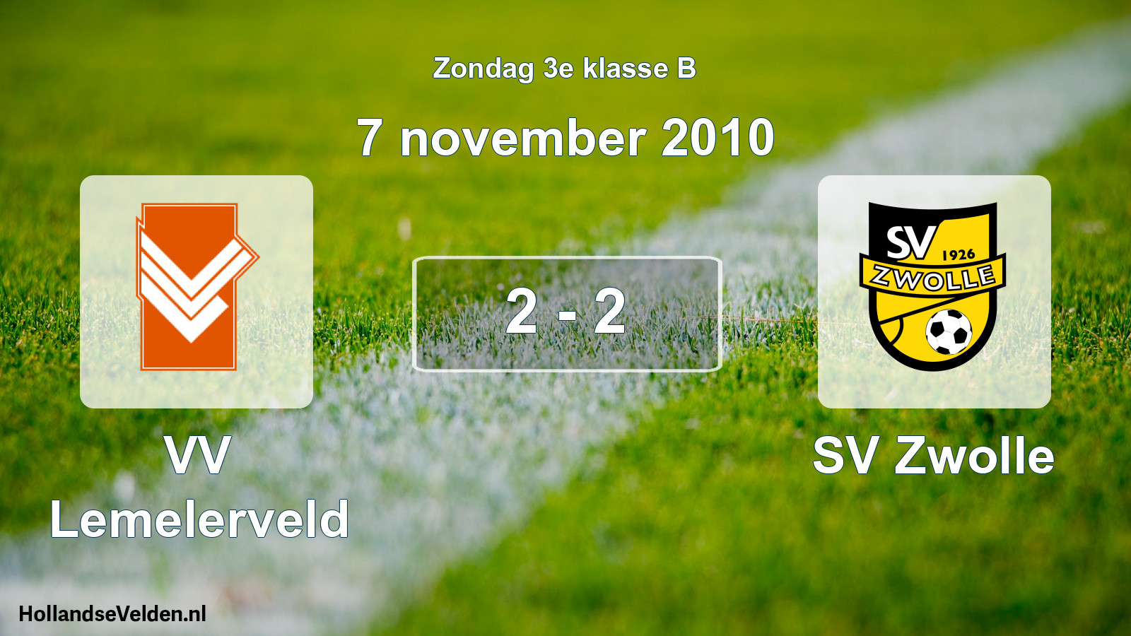 Total number of matches played: VV Lemelerveld - SV Zwolle 2 - 2 (7 November 2010)