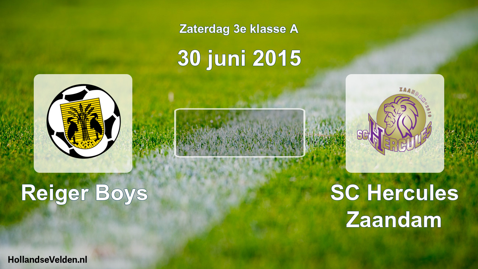 Scheduled Match: Reiger Boys - SC Hercules Zaandam (30 June 2015)