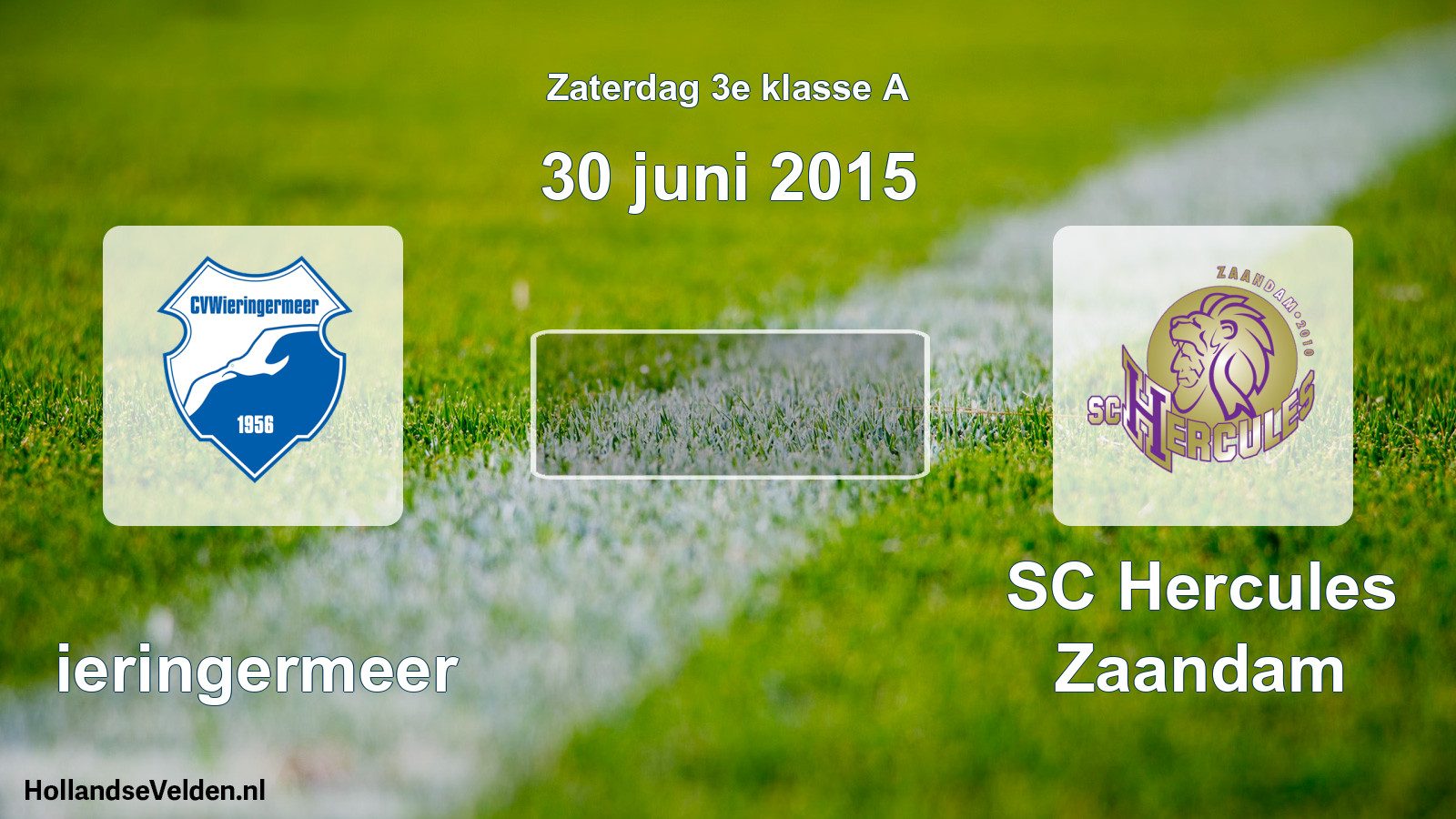 Scheduled Match: Wieringermeer - SC Hercules Zaandam (30 June 2015)