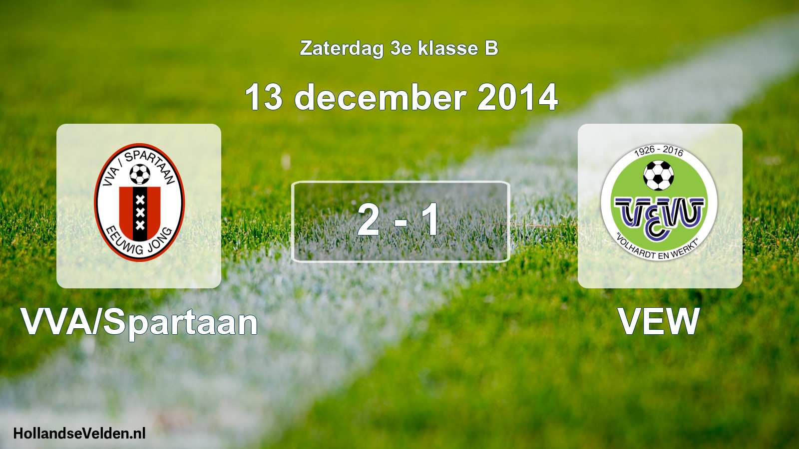Total number of matches played: VVA/Spartaan - VEW 2 - 1 (13 December 2014)