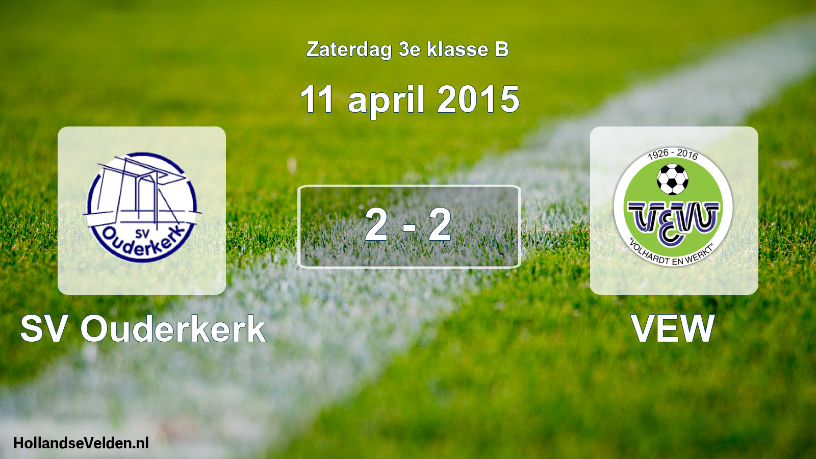 Total number of matches played: SV Ouderkerk - VEW 2 - 2 (11 April 2015)