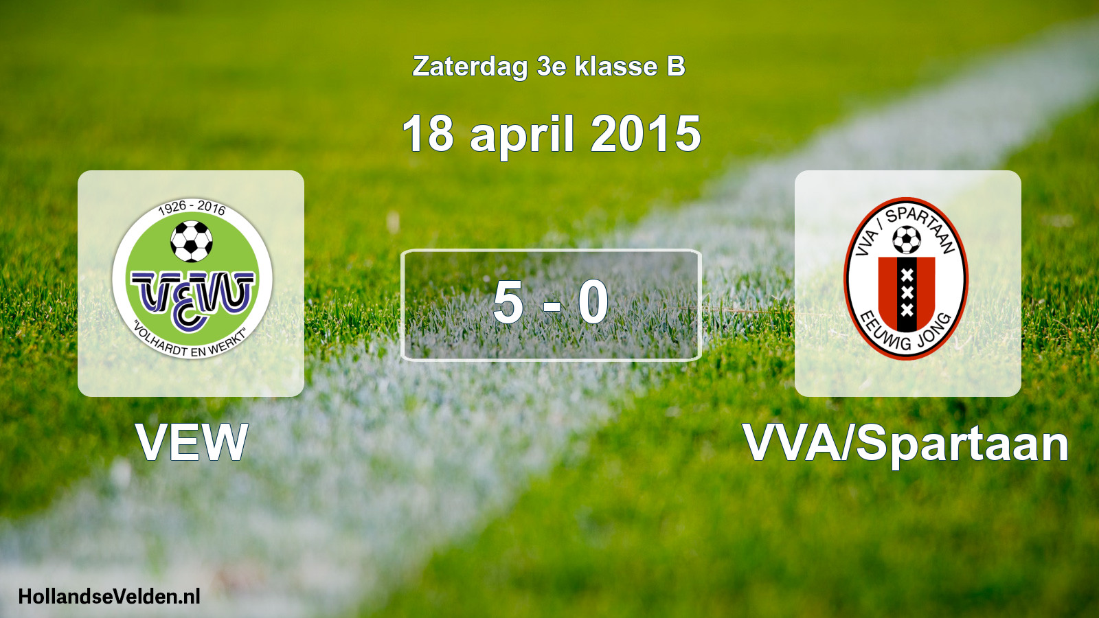 Total number of matches played: VEW - VVA/Spartaan 5 - 0 (18 April 2015)