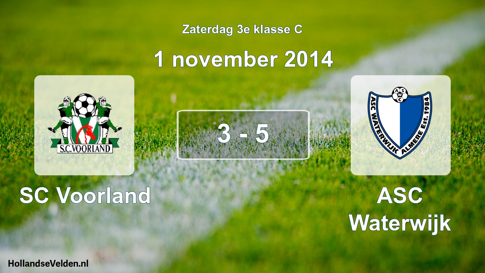 Total number of matches played: SC Voorland - ASC Waterwijk 3 - 5 (1 November 2014)