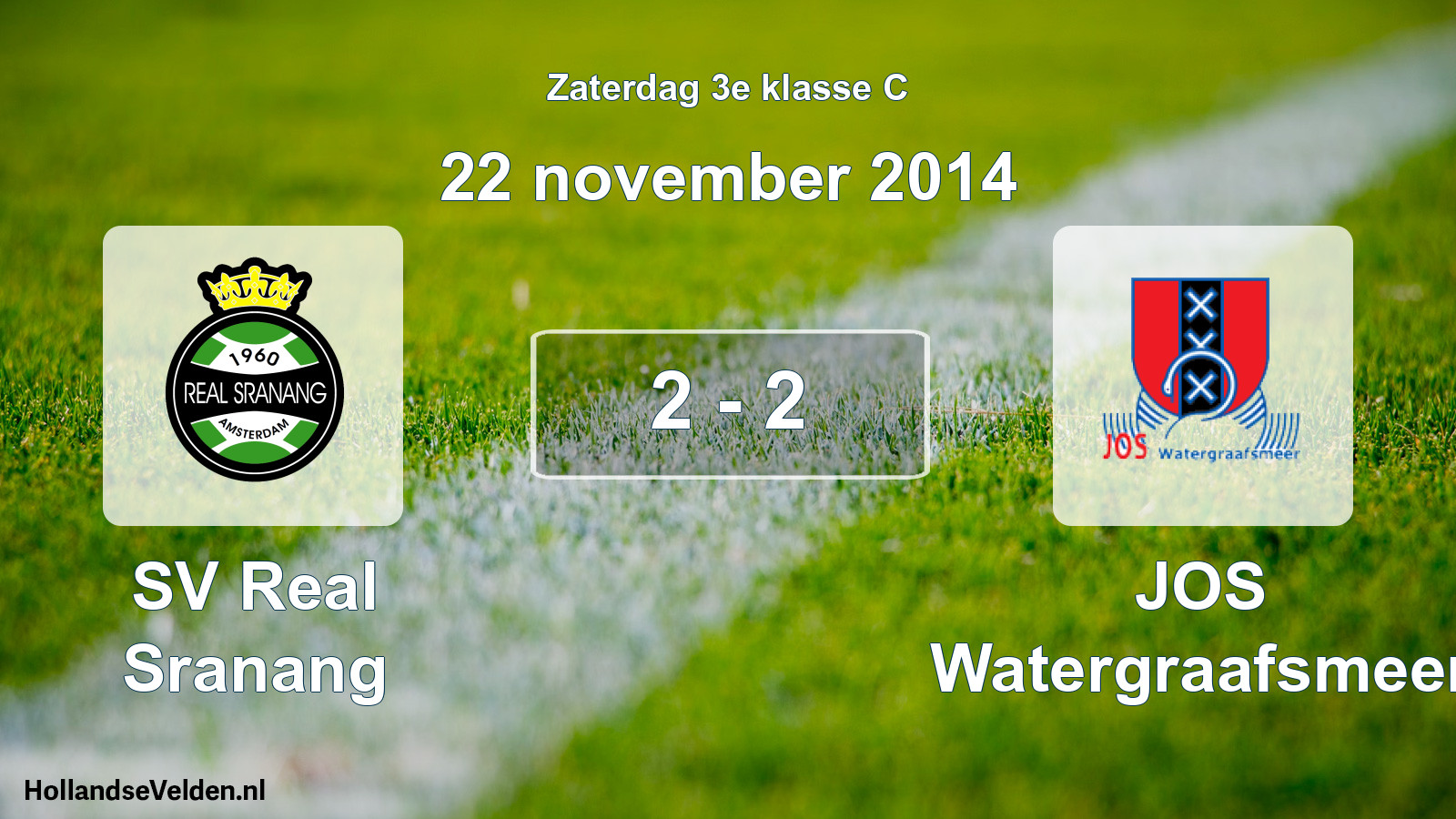 Total number of matches played: SV Real Sranang - JOS Watergraafsmeer 2 - 2 (22 November 2014)